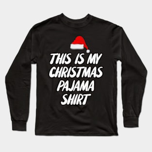 This Is My Christmas Pajama Shirt Long Sleeve T-Shirt